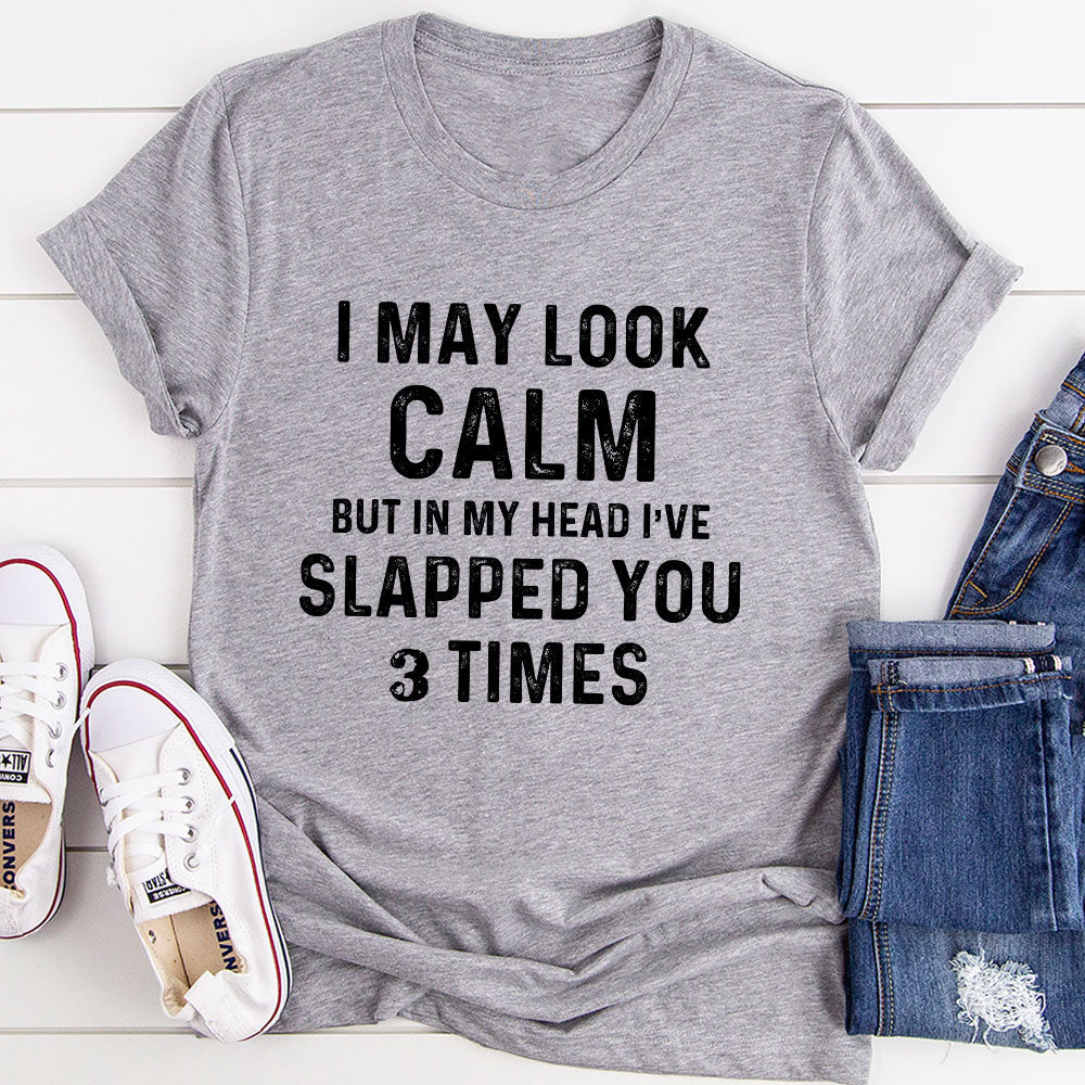 I May Look Calm T-Shirt-7