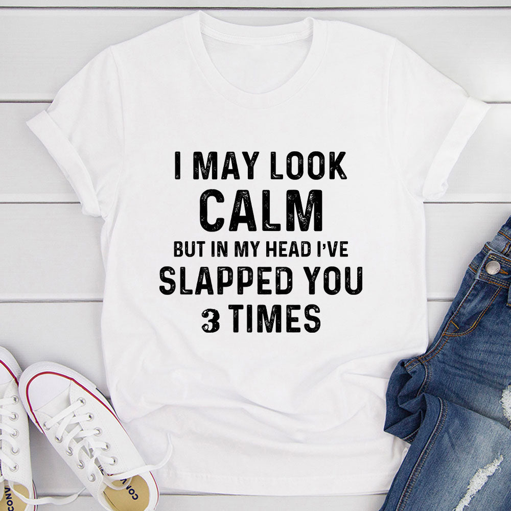 I May Look Calm T-Shirt-13