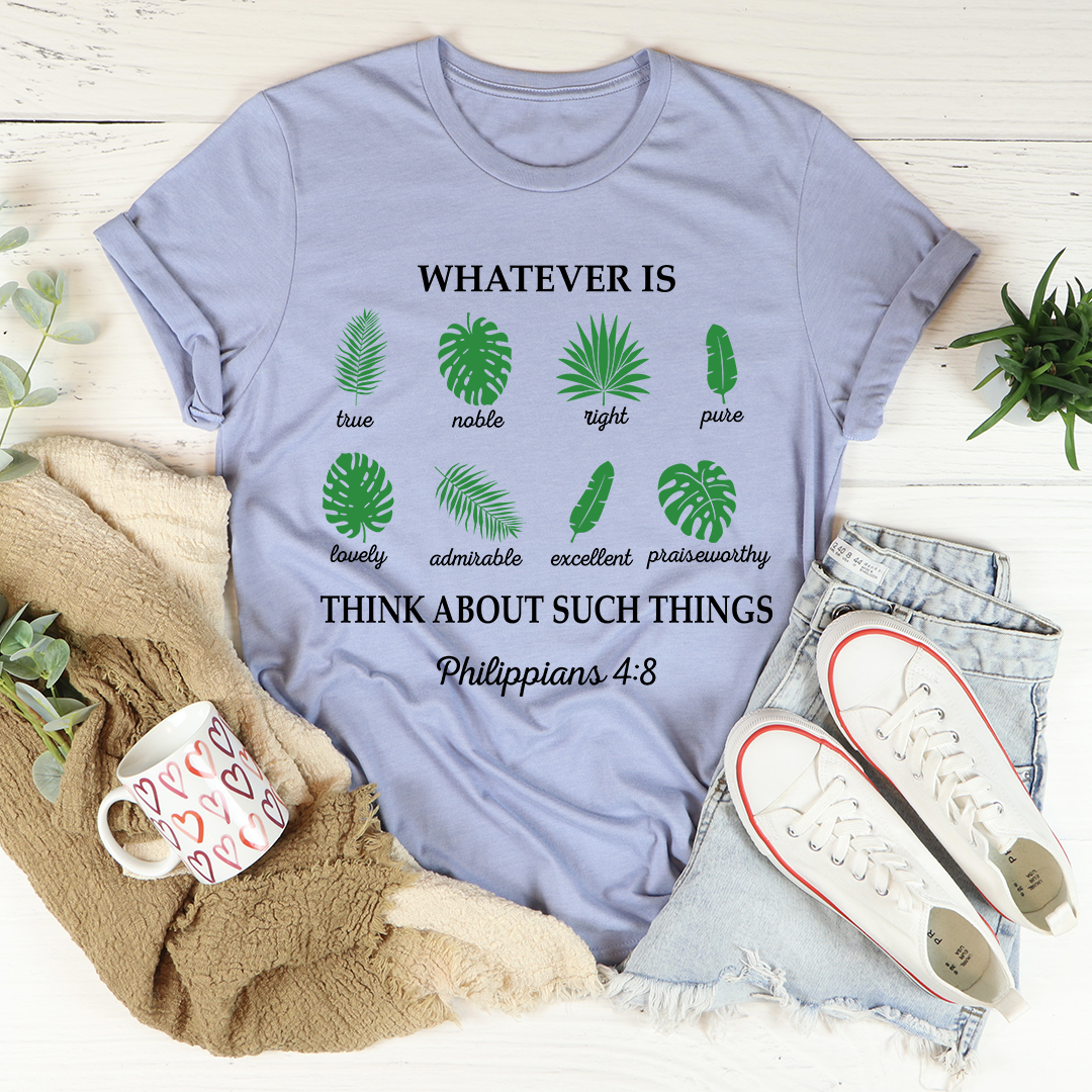 Whatever Is True Philippians 4:8 T-Shirt-2