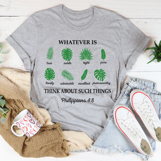 Whatever Is True Philippians 4:8 T-Shirt-0