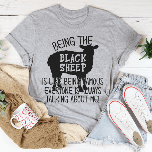 Being The Black Sheep Is Like Being Famous T-Shirt-0