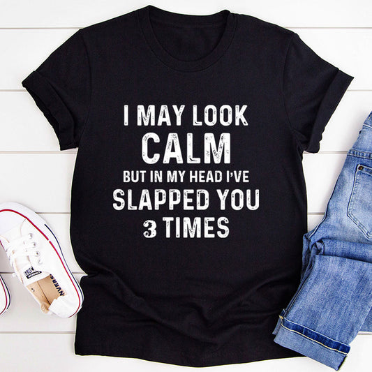 I May Look Calm T-Shirt-0