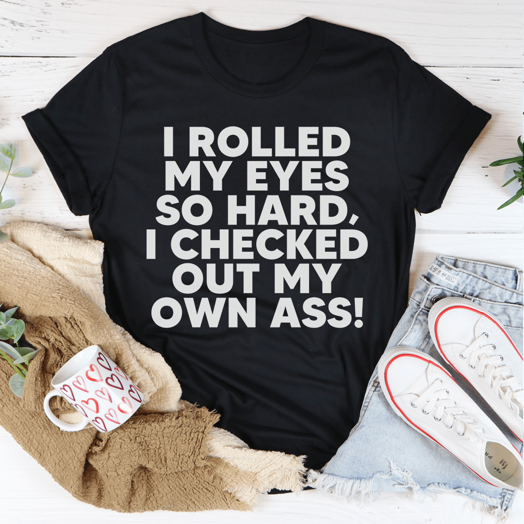 I Rolled My Eyes So Hard Tee-1